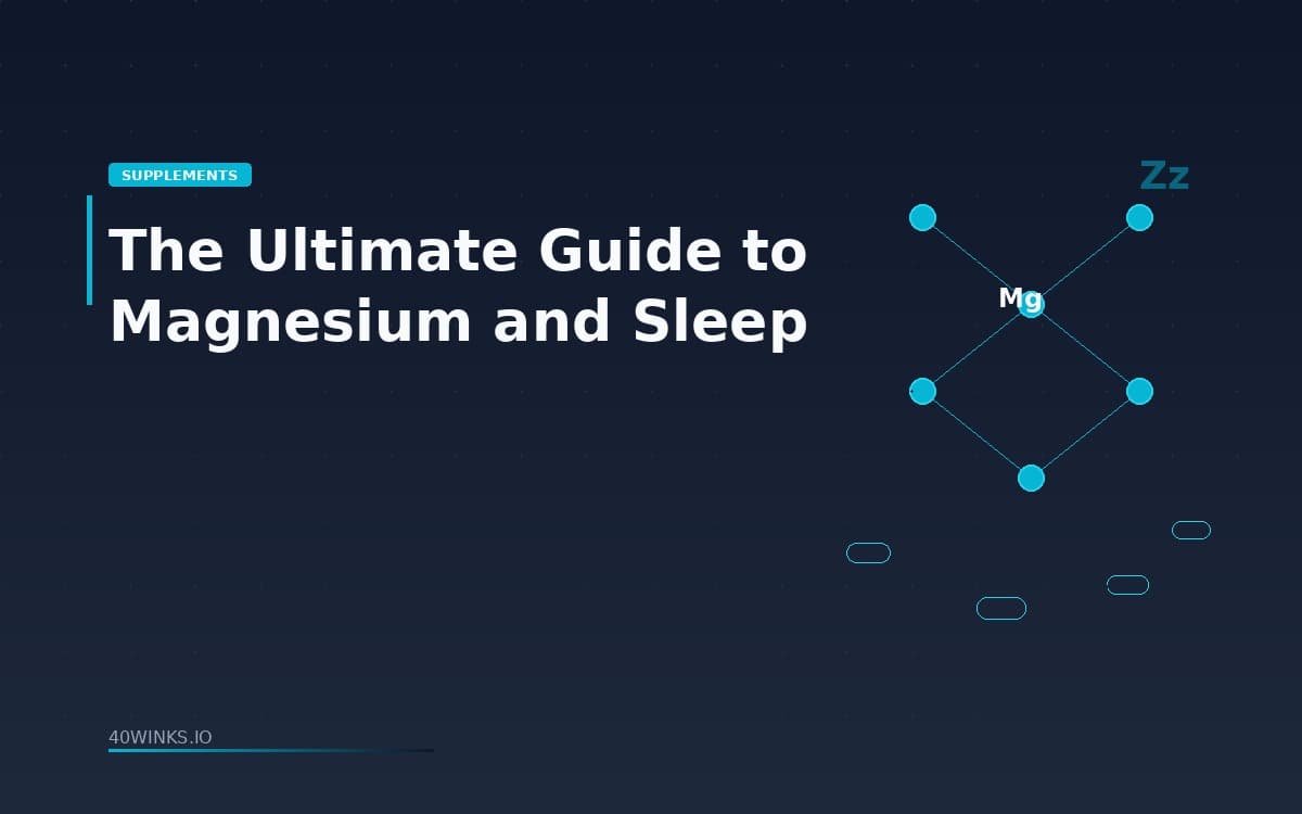 The Ultimate Guide to Magnesium and Sleep