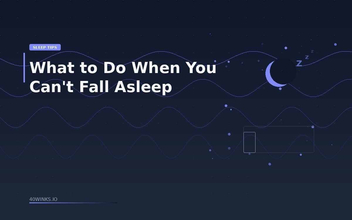 What to Do When You Can't Fall Asleep
